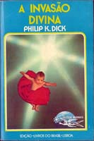 Philip K. Dick The Divine Invasion cover A INVASAO DIVINA